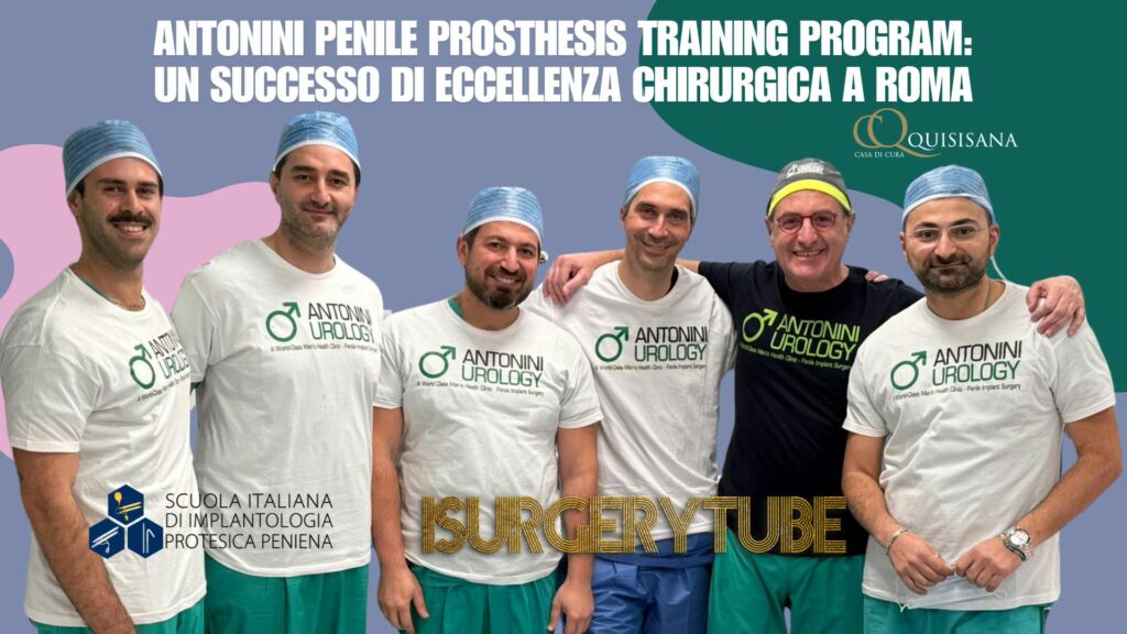 Antonini Penile Prosthesis Training Program: A Triumph of Surgical Excellence in Rome